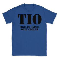 Funny Tio Definition Like An Uncle Only Cooler Appreciation product - Royal Blue
