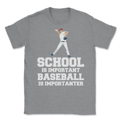 Funny Baseball Gag School Is Important Baseball Importanter product - Grey Heather