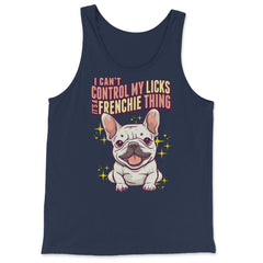 French Bulldog I Can’t Control My Licks Frenchie design - Tank Top - Navy