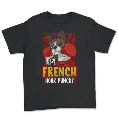 French Bulldog Boxing Do You Want a French Hook Punch? print Youth Tee - Black