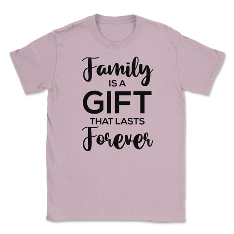 Family Reunion Gathering Family Is A Gift That Lasts Forever design - Light Pink