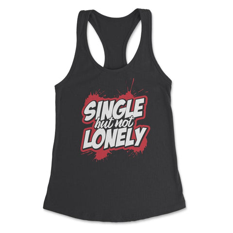 Anti-Valentine’s Day Single but not Lonely graphic Women's Racerback - Black