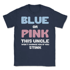 Funny Uncle Humor Blue Or Pink Boy Or Girl Gender Reveal print Unisex - Navy