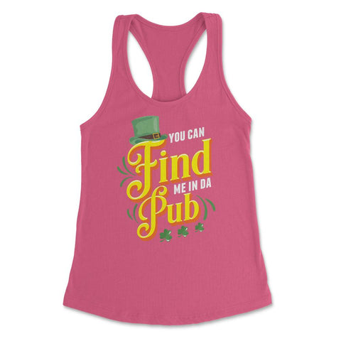 You Can Find Me in Da Pub Saint Patrick's Day Celebration graphic - Hot Pink