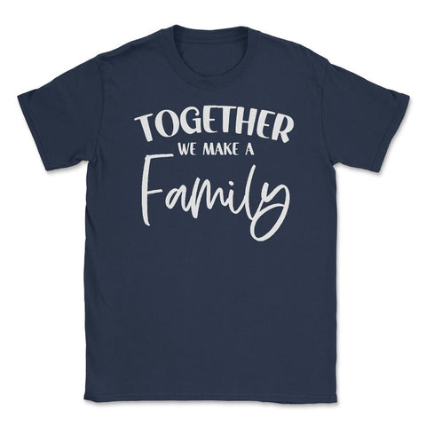 Funny Family Reunion Together We Make A Family Get-Together graphic - Navy