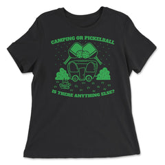 Camping or Pickleball is there Anything Else? graphic - Women's Relaxed Tee - Black