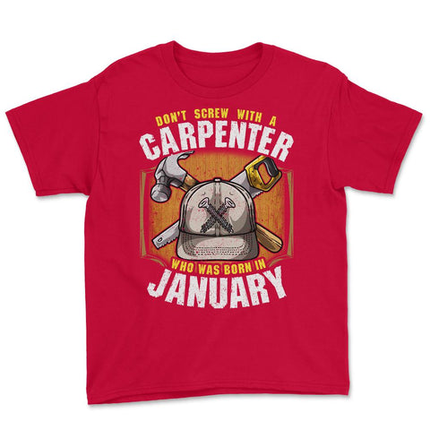 Don't Screw with A Carpenter Who Was Born in January product Youth Tee - Red