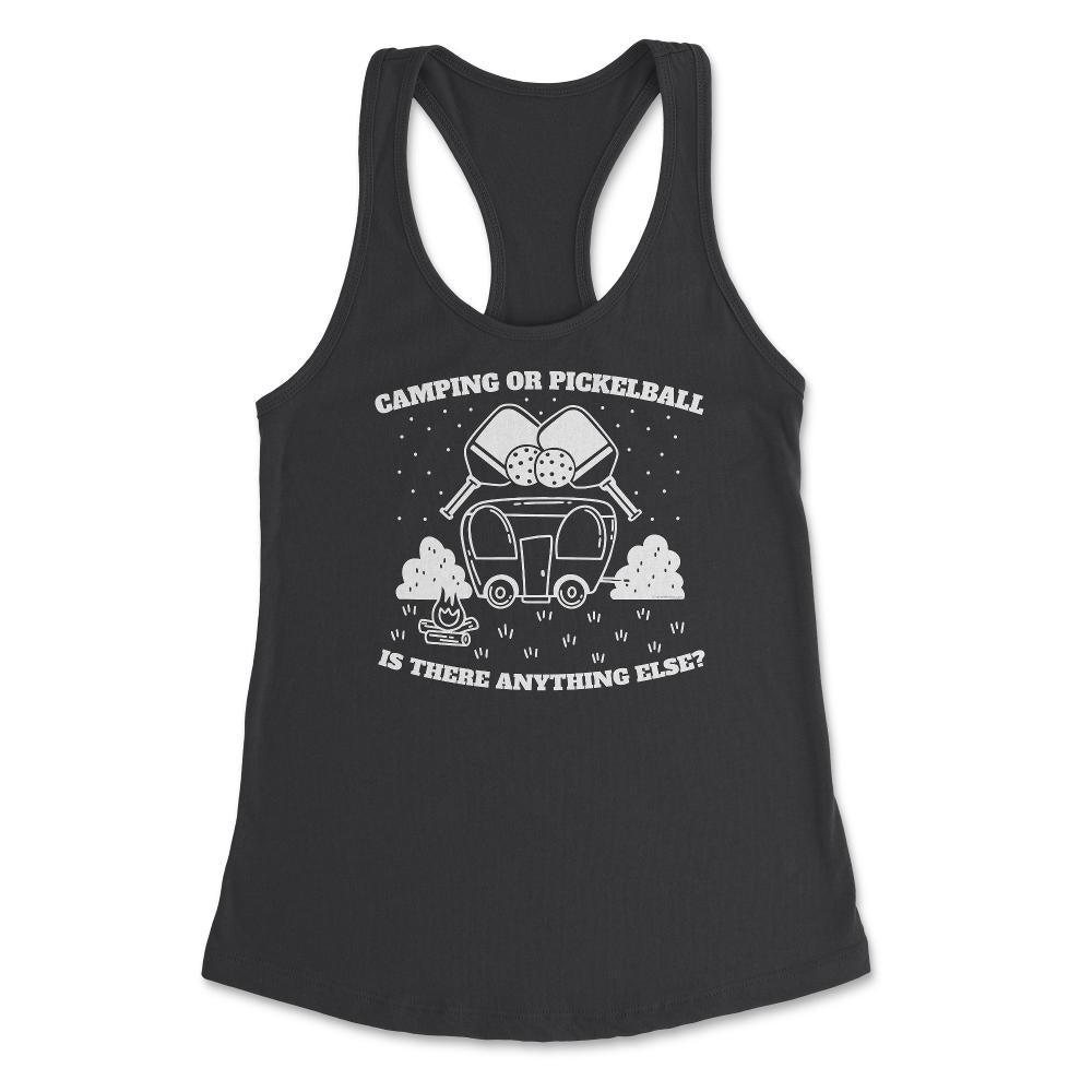 Camping or Pickleball is there Anything Else? print Women's Racerback - Black