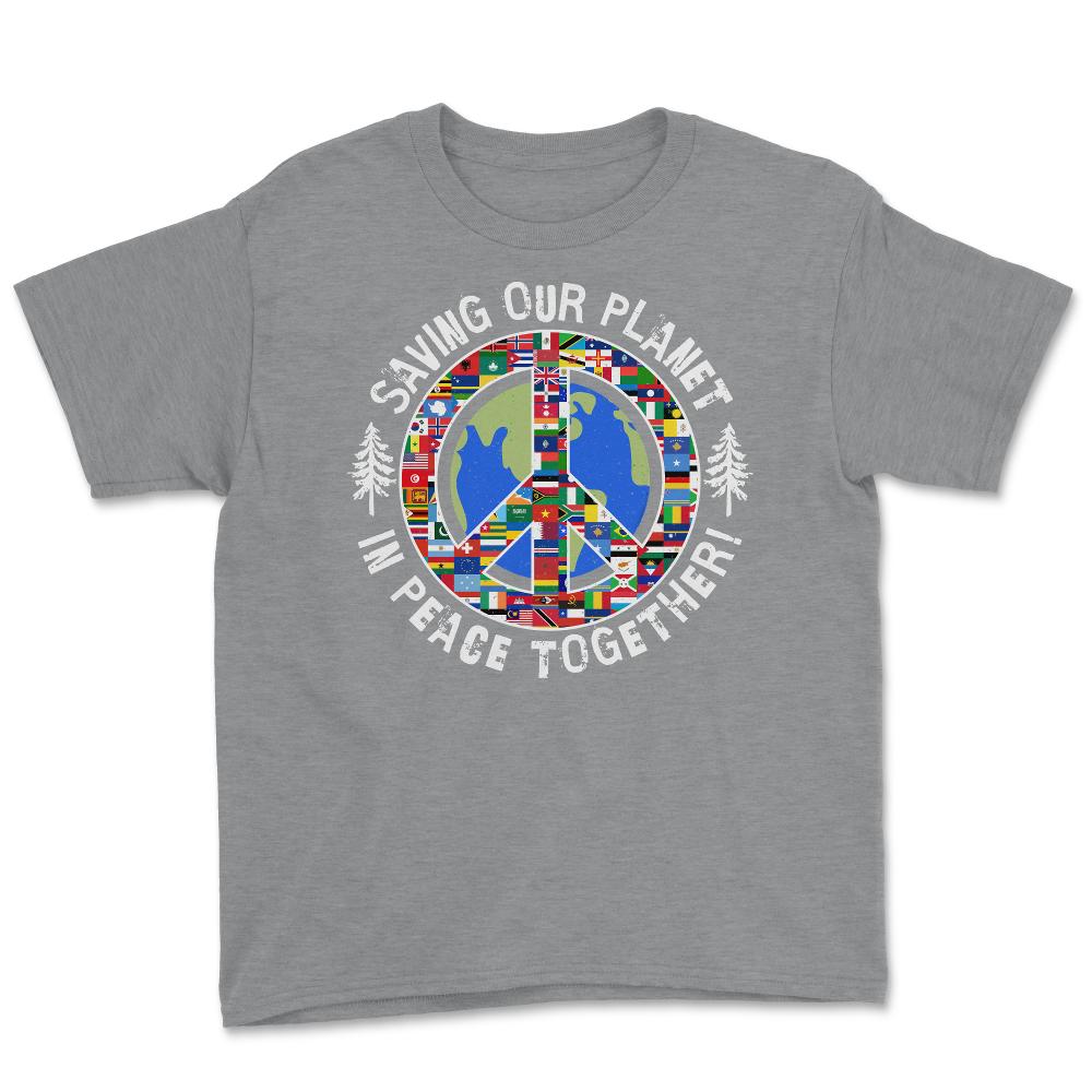 Saving Our Planet in Peace Together! Earth Day design Youth Tee - Grey Heather