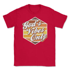 God's Vibes Only Retro-Vintage 70’s Style Lettering graphic Unisex - Red