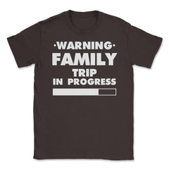 Funny Warning Family Trip In Progress Reunion Vacation design Unisex - Brown