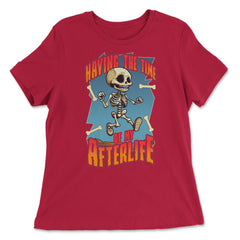 Gothic Skeleton Having the Time of My Afterlife design - Women's Relaxed Tee - Red