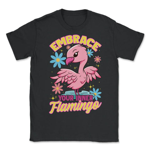 Flamingo Embrace Your Inner Flamingo Spirit Animal graphic - Unisex T-Shirt - Black