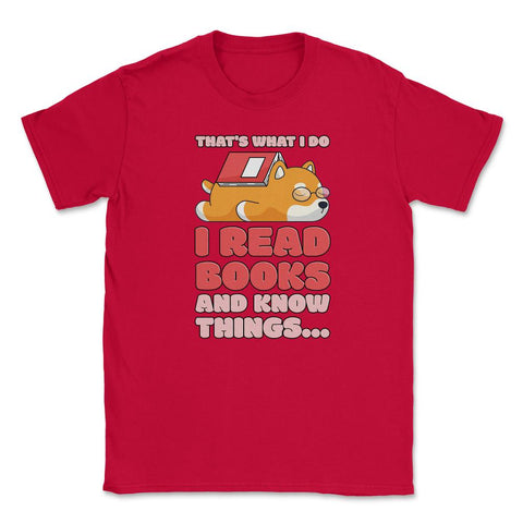Book Lover Corgi I Read Books And I Know Things graphic Unisex T-Shirt
