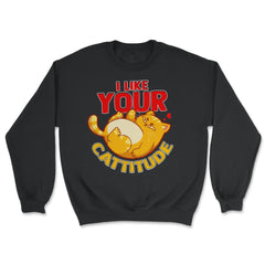 I Like your Cattitude Funny Cat Lover Positive Attitude Pun product - Unisex Sweatshirt - Black