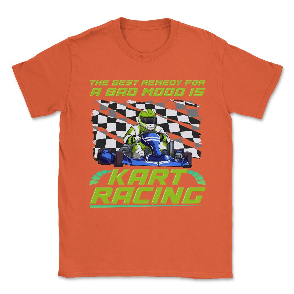 The Best Remedy For Bad Mood Is Kart Racing design Unisex T-Shirt