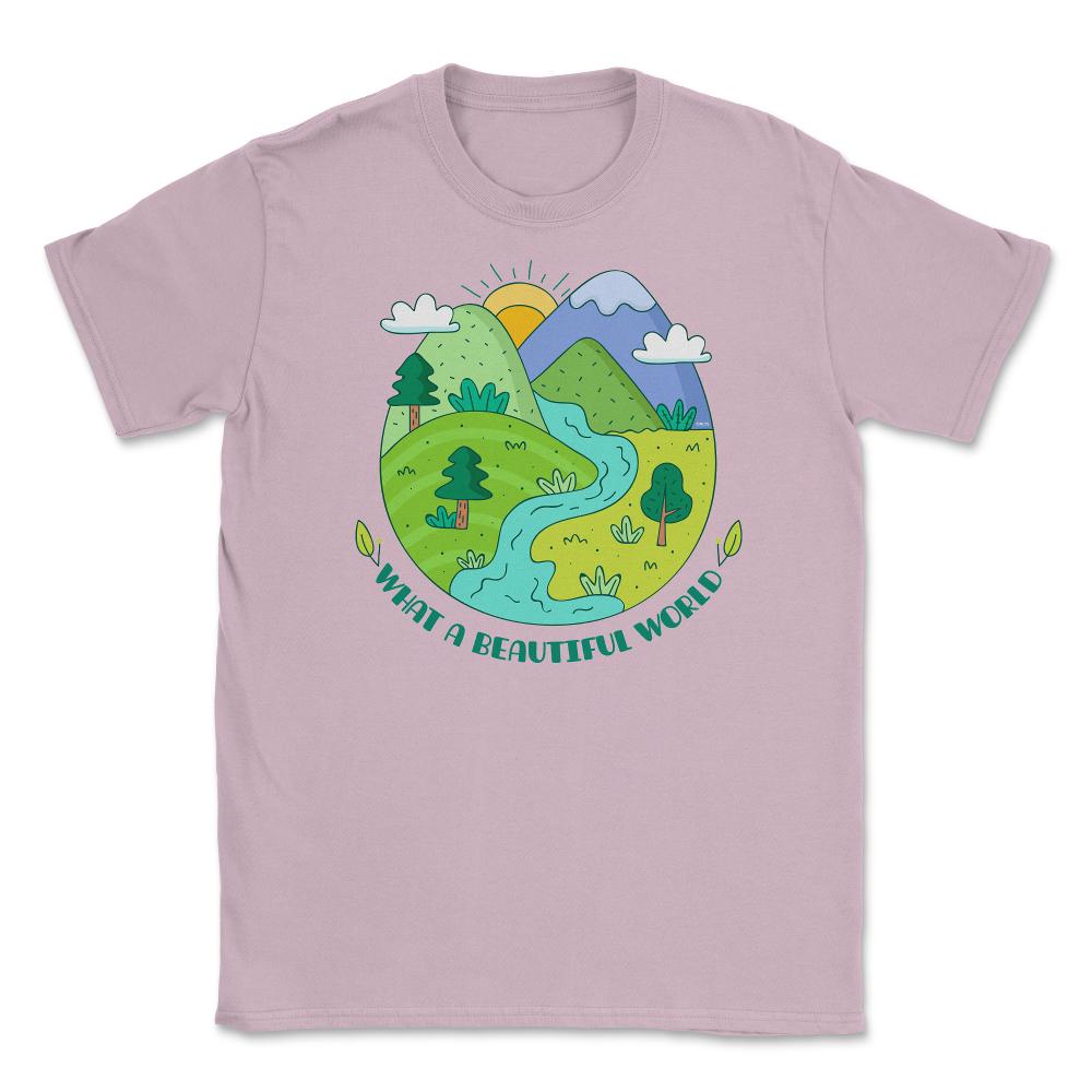 What a beautiful world Earth Day design Gifts graphic Tee Unisex - Light Pink