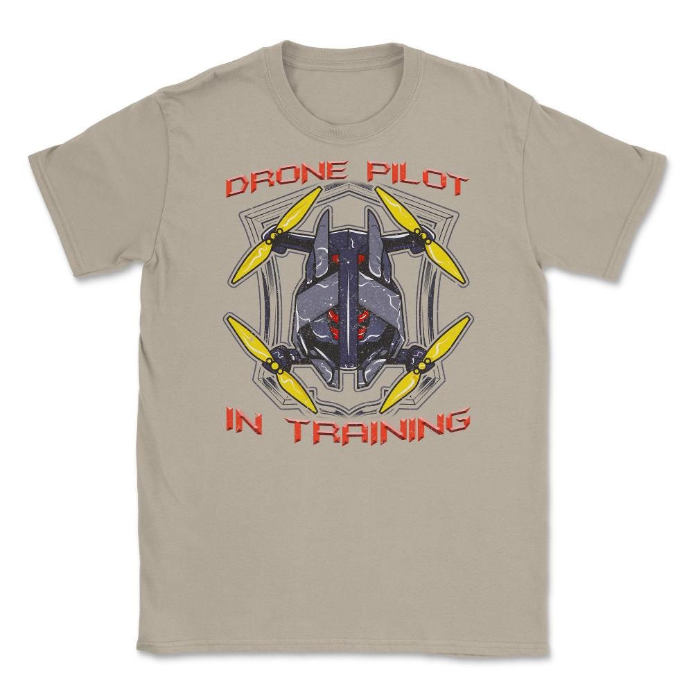 Drone Pilot In Training Funny Drone Obsessed Flying product Unisex - Cream