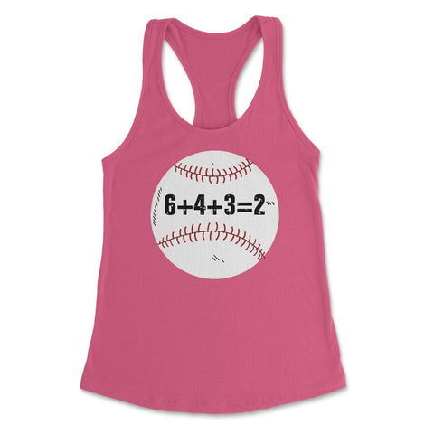 Funny Baseball Double Play 6+4+3=2 Sporty Player Coach print Women's - Hot Pink