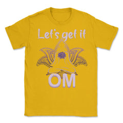 Let's Get It Om Funny Yoga Meditation Distressed Style graphic Unisex - Gold