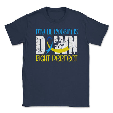 My Lil Cousin is Downright Perfect Down Syndrome Awareness product - Navy