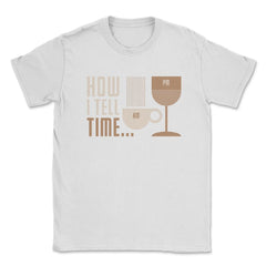 How I Tell Time Coffee or Wine Retro Funny Design Gift product Unisex