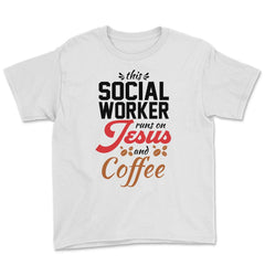 Christian Social Worker Runs On Jesus And Coffee Humor product Youth - White