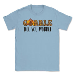 Gobble Till You Wobble Funny Retro Vintage Text with Turkey product - Light Blue