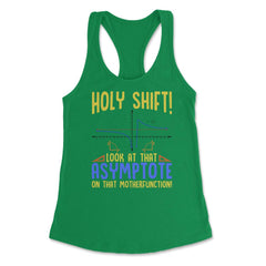Holy Shift Look at the Asymptote Math Funny Holy Shift Math design - Kelly Green