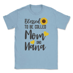 Sunflower Grandmother Blessed To Be Called Mom And Nana graphic - Light Blue