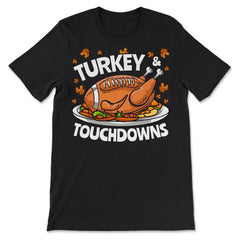Thanksgiving Turkey & Touchdowns American Football Funny graphic - Premium Unisex T-Shirt - Black
