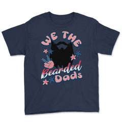 We The Bearded Dads 4th of July Independence Day graphic Youth Tee - Navy