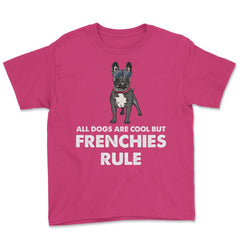 Funny French Bulldog All Dogs Are Cool But Frenchies Rule graphic - Heliconia