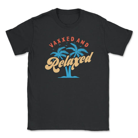 Vaxxed and Relaxed Summer 2021 Retro Vintage Vaccinated graphic - Black