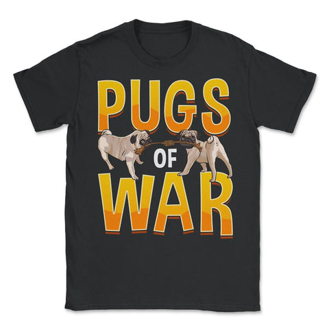 Funny Pug of War Pun Tug of War Dog design Unisex T-Shirt - Black