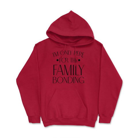 Family Reunion Gathering I'm Only Here For The Bonding print Hoodie - Red