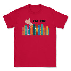 Funny Books I'm Ok Reading Library Book Collection Bookworm graphic - Red