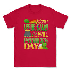 Keep Lepre-Calm Saint Patrick Humor Unisex T-Shirt