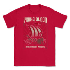 Viking Blood Runs through my Veins Viking Lovers Design design Unisex - Red