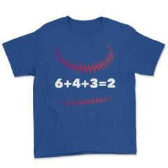 Funny Baseball Double Play 6+4+3=2 Baseball Lover Gag print Youth Tee - Royal Blue