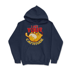I Like your Cattitude Funny Cat Lover Positive Attitude Pun product - Hoodie - Navy