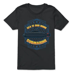 Sea is our Home Submarine Veterans and Enthusiasts print - Premium Youth Tee - Black