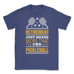 Pickle Ball Retirement Just Means More Time for Pickleball design - Purple