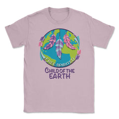 Free Spirited Child of the Earth product Earth Day Gifts Unisex - Light Pink