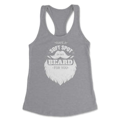 Have A Soft Spot In My Beard For You Bearded Men product Women's