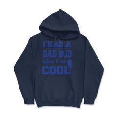 I Had a Dad Bod Before it was Cool Dad Bod graphic - Hoodie - Navy