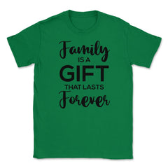 Family Reunion Gathering Family Is A Gift That Lasts Forever design - Green