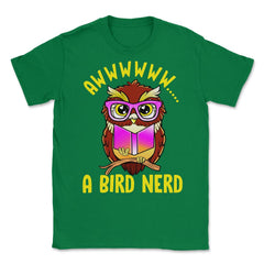 A Bird Nerd Owl Funny Humor Reading Owl print Unisex T-Shirt - Green