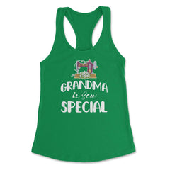 Funny Sewing Grandmother Grandma Is Sew Special Humor design Women's - Kelly Green