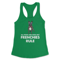 Funny French Bulldog All Dogs Are Cool But Frenchies Rule graphic - Kelly Green